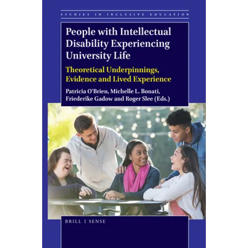 People with Intellectual Disability Experiencing University Life: Theoretical Underpinnings, Evidence and Lived Experience - Paperback