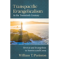 Transpacific Evangelicalism in the Twentieth Century: Revival and Evangelism in America and Korea - Paperback