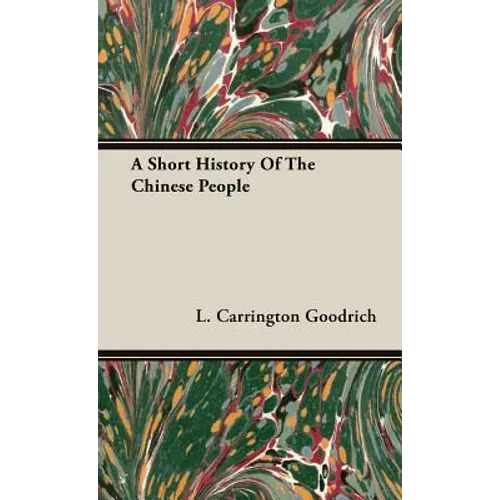 A Short History Of The Chinese People - Hardcover