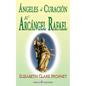 Angeles de curacion. El Arcangel Rafael - Paperback