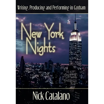 New York Nights: Performing, Producing and Writing in Gotham - Hardcover