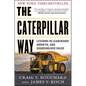 The Caterpillar Way: Lessons in Leadership, Growth, and Shareholder Value - Hardcover