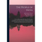 The People of India: A Series of Photographic Illustrations, With Descriptive Letterpress, of the Races and Tribes of Hindustan, Originally - Paperback