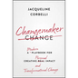 Changemaker: A Modern Playbook for Creating Personal Impact and Transformational Change - Hardcover