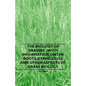 The Biology of Grasses - With Information on the Roots, Stems, Cells and Other Aspects of Grass Biology - Paperback