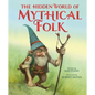 The Hidden World of Mythical Folk - Hardcover