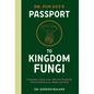 Dr. Fun Guy's Passport to Kingdom Fungi: A Scientist's Guide to the Wild and Wonderful World of Mushrooms, Molds, and More - Paperback