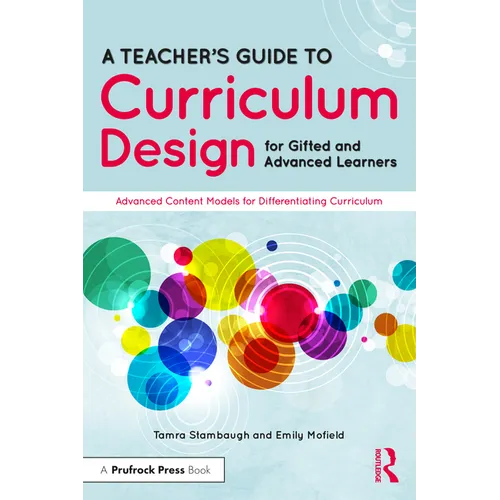 A Teacher's Guide to Curriculum Design for Gifted and Advanced Learners: Advanced Content Models for Differentiating Curriculum - Paperback