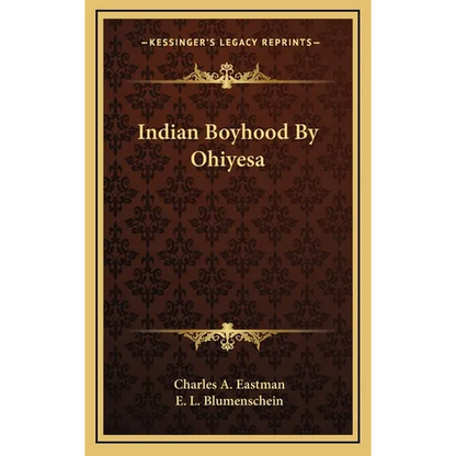 Indian Boyhood By Ohiyesa - Hardcover