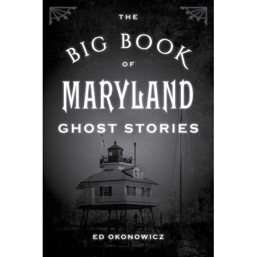 The Big Book of Maryland Ghost Stories - Paperback