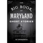 The Big Book of Maryland Ghost Stories - Paperback
