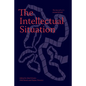 The Intellectual Situation: The Best of N+1's Second Decade - Paperback