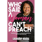 Who Said A Woman Can't Preach? - Paperback