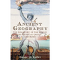 Ancient Geography: The Discovery of the World in Classical Greece and Rome - Paperback