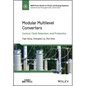 Modular Multilevel Converters: Control, Fault Detection, and Protection - Hardcover