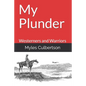 My Plunder: Westerners and Warriors - Paperback