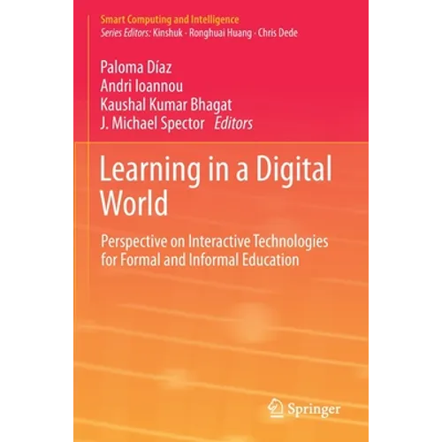 Learning in a Digital World: Perspective on Interactive Technologies for Formal and Informal Education - Paperback