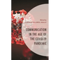 Communication in the Age of the COVID-19 Pandemic - Hardcover