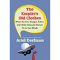 The Empire's Old Clothes: What the Lone Ranger, Babar, and Other Innocent Heroes Do to Our Minds - Paperback
