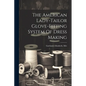 The American Lady-tailor Glove-fitting System Of Dress Making - Paperback