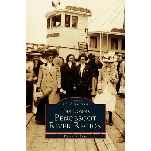 Lower Penobscot River Region - Hardcover