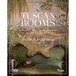 Tuscan Rooms: Interiors from the Heartland of the Renaissance - Hardcover