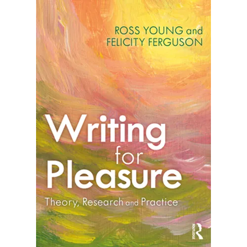 Writing for Pleasure: Theory, Research and Practice - Paperback