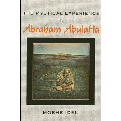 The Mystical Experience in Abraham Abulafia - Paperback