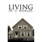 Living in -2- Worlds. - Hardcover