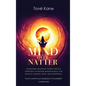 Mind Over Natter: Overcome Negative Inner Critics Through Everyday Mindfulness, For Health, Wealth, Love, and Happiness. - Hardcover