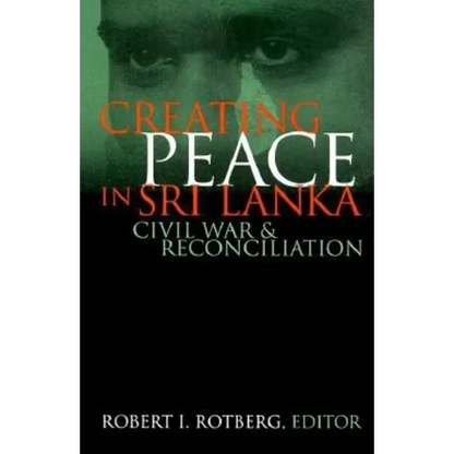 Creating Peace in Sri Lanka: Civil War and Reconciliation - Hardcover