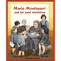Maria Montessori and Her Quiet Revolution: A Picture Book about Maria Montessori and Her School Method - Paperback