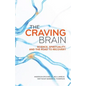 The Craving Brain: Science, Spirituality and the Road to Recovery - Paperback