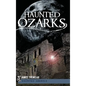 Haunted Ozarks - Hardcover