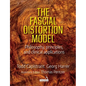 The Fascial Distortion Model: Philosophy, Principles and Clinical Applications - Paperback