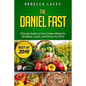 Daniel Fast: The Ultimate Guide to Slow Cooker Meals for Breakfast, Lunch, and Dinner - Paperback
