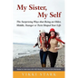 My Sister, My Self: The Surprising Ways That Being an Older, Middle, Younger or Twin Shaped Your Life - Paperback