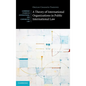 A Theory of International Organizations in Public International Law - Hardcover