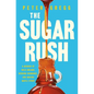 The Sugar Rush: A Memoir of Wild Dreams, Budding Bromance, and Making Maple Syrup - Hardcover