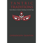 Tantric Traditions: Gods, Rituals, & Esoteric Teachings in the Kali Yuga - Paperback