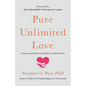 Pure Unlimited Love: Science and the Seven Paths to Inner Peace - Hardcover