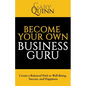 Become Your Own Business Guru: Create a Balanced Path to Well-Being, Success, and Happiness - Paperback