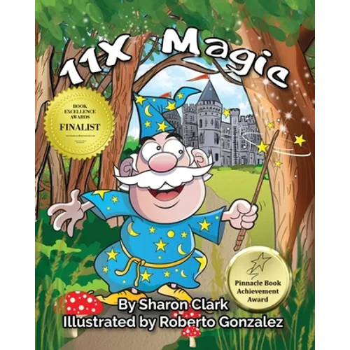 11X Magic: A Children's Picture Book That Makes Math Fun, With a Cartoon Rhyming Format to Help Kids See How Magical 11X Math Can Be - Paperback