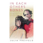 In Each Other's Bones: A Memoir of Love, Loss and Living - Paperback