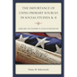 Importance of Using Primary Sources in Social Studies, K-8: Guidelines for Teachers to Utilize in Instruction - Paperback