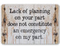 Lack of Planning - Metal Sign