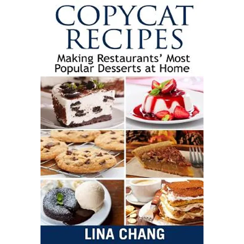 Copycat Recipes Making Restaurants' Most Popular Desserts at Home: ***Black and White Edition*** - Paperback
