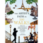 Artist's Path in 500 Walks: Follow the Inspired Footsteps of William Shakespeare, Frida Kahlo, Otis Redding, and More - Hardcover