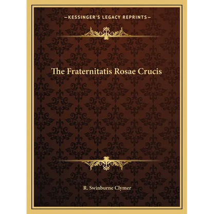The Fraternitatis Rosae Crucis - Paperback
