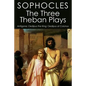 The Three Theban Plays: Antigone; Oedipus the King; Oedipus at Colonus - Paperback